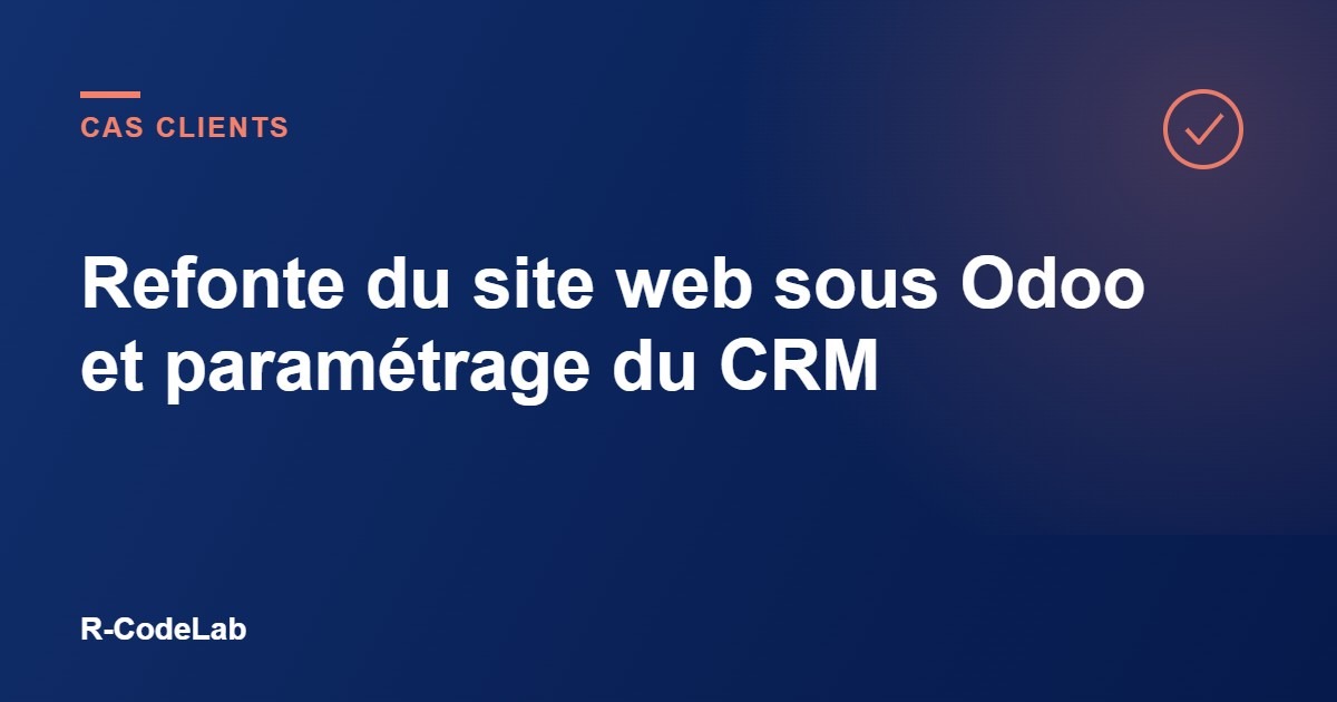 Refonte du site web sous Odoo et paramétrage du CRM 5 Refonte du site web sous Odoo et paramétrage du CRM